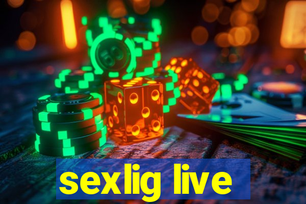 sexlig live